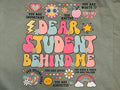 “Dear Student Behind Me” Tee